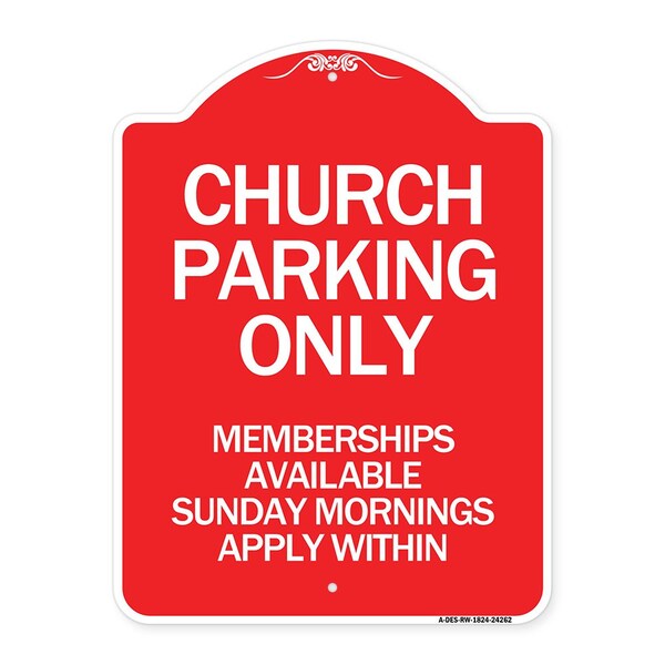 Signmission Church Parking Only Memberships Available Sunday Mornings Apply Within, Red & White, RW-1824-24262 A-DES-RW-1824-24262 - main